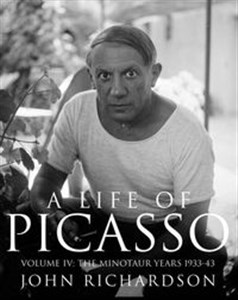 Picture of A Life of Picasso Volume IV The Miniotaur Years 1933-1943