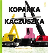 Koparka i ... - Joseph Kuefler -  Polish Bookstore 