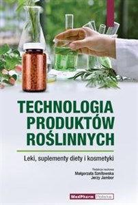 Picture of Technologia produktów roślinnych Leki, suplementy diety i kosmetyki