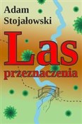 Las przezn... - Adam Stojałowski -  Książka z wysyłką do UK