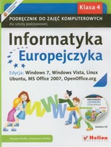 Obrazek Informatyka Europejczyka 4 Podręcznik z płytą CD Edycja: Windows 7, Windows Vista, Linux Ubuntu, MS Office 2007, OpenOffice.org Szkoła podstawowa