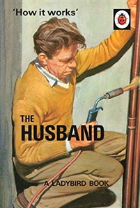 Picture of How it Works: The Husband (Ladybirds for Grown-Ups)