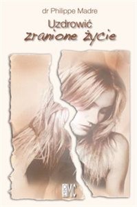 Obrazek Uzdrowić zranione życie