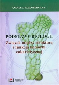 Picture of Podstawy biologii Związek między strukturą i funkcją komórki eukariotycznej