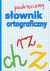 Picture of Podręczny słownik ortograficzny Z zasadami pisowni oraz interpunkcji