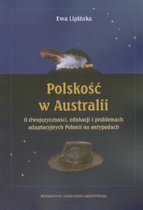 Picture of Polskość w Australii o dwujęzyczności, edukacji i problemach adaptacyjnych Polonii na antypodach