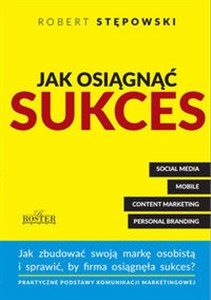 Picture of Jak osiągnąć sukces Jak zbudować swoją marke osobistą i sprawić, by firma osiągnęła sukces?