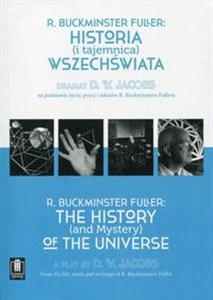 Obrazek Historia i tajemnica wszechświata Dramat D. W. Jacobs na podstawie życia, pracy i tekstów R. Buckminstera Fullera