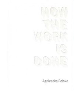 Picture of Agnieszka Polska How the Work is Done / CSW Ujazdowski