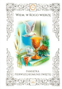 Picture of Wiem, w Kogo wierzę. Pamiątka Pierwszej Komunii Św