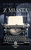 Zobacz : Z miasta - Ernest Jezionek