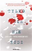 Tylko mnie... - Jakub Trojanowski -  Polish Bookstore 