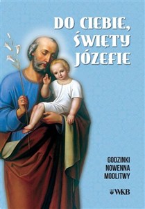 Obrazek Do ciebie święty Józefie. Godzinki