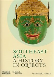 Obrazek Southeast Asia: A History in Objects