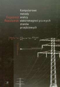 Picture of Komputerowe metody analizy elektromagnetycznych stanów przejściowych