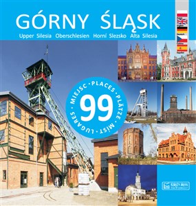 Picture of Górny Śląsk 99 miejsc Upper Silesia – 99 places / Oberschlesien – 99 Plätze / Horní Slezsko – 99 míst / Alta Silesia – 99 lugares