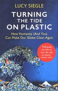 Picture of Turning the Tide on Plastic How Humanity (And You) Can Make Our Globe Clean Again