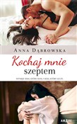 Polska książka : Kochaj mni... - Anna Dąbrowska