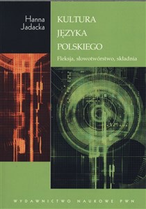 Picture of Kultura języka polskiego Fleksja, słowotwórstwo, składnia