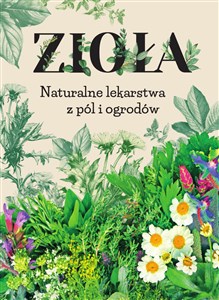 Picture of Zioła. Naturalne lekarstwa z pól i ogrodów