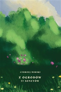 Obrazek Z ogrodów 77 sonetów