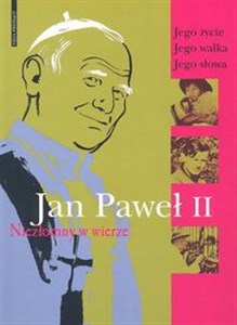 Picture of Jan Paweł II Niezłomny w wierze