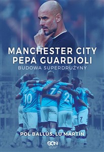 Picture of Manchester City Pepa Guardioli Budowa superdrużyny