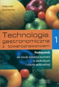 Obrazek Technologia gastronomiczna z towaroznawstwem 1 Podręcznik do nauki zawodu kucharz w technikum i szkole policealnej