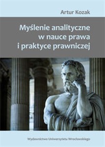 Picture of Myślenie analityczne w nauce prawa i praktyce prawniczej