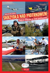 Obrazek Skrzydła nad Piotrkowem 100-lecie lotnictwa na ziemi piotrkowskiej