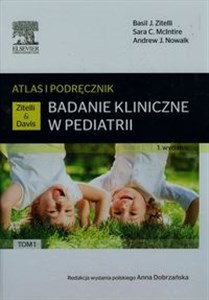 Obrazek Badanie kliniczne w pediatrii Atlas i podręcznik Tom 1