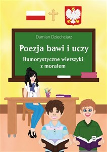 Obrazek Poezja bawi i uczy. Humorystyczne wierszyki z morałem