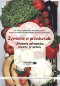 Polska książka : Żywienie w... - Katarzyna Wolnicka, Anna Taraszewska, Joanna Jaczewska-Schuetz, Hanna Stolińska-Fiedorowicz
