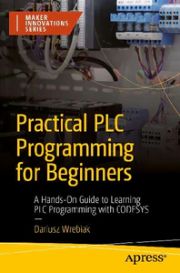 Obrazek WREBIAK, D: PRACTICAL PLC PROGRAMMING FOR BEGINNERS