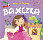 Zobacz : Bajeczka - Ilona Brydak (ilustr.), Dorota Gellner