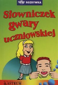 Obrazek Słowniczek gwary uczniowskiej