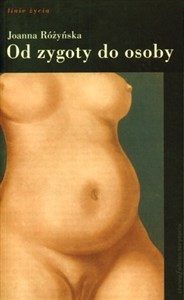 Picture of Od zygoty do osoby Potencjalność, identyczność i przerywanie ciąży