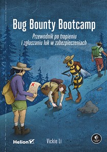 Obrazek Bug Bounty Bootcamp Przewodnik po tropieniu i zgłaszaniu luk w zabezpieczeniach