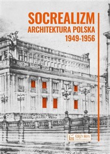 Obrazek Socrealizm. Architektura polska 1949-1956