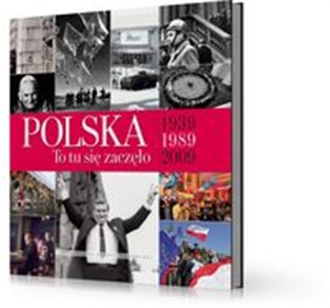Picture of Polska to tu się zaczęło 1939-1989-2009