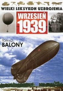 Obrazek Wielki Leksykon Uzbrojenia Wrzesień 1939 tom 62 Balony