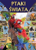 Ptaki świa... - Opracowanie Zbiorowe -  books from Poland