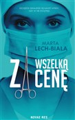 Polska książka : Za wszelką... - Marta Lech-Biała