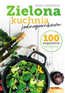 Picture of Zielona kuchnia jednogarnkowa 100 wegańskich przepisów