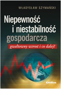 Picture of Niepewność i niestabilność gospodarcza Gwałtowny wzrost i co dalej?