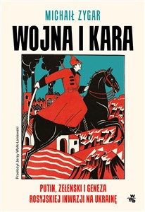 Picture of Wojna i kara Putin, Zełenski i geneza rosyjskiej inwazji na Ukrainę