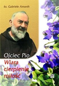 Picture of Ojciec Pio Wiara cierpienie miłość