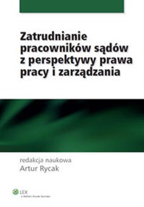 Picture of Zatrudnianie pracowników sądów z perspektywy prawa pracy i zarządzania