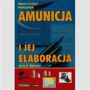Picture of Amunicja i jej elaboracja Praktyczny poradnik