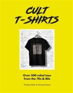 Obrazek Cult T-Shirts Over 500 rebel tees from the 70s & 80s